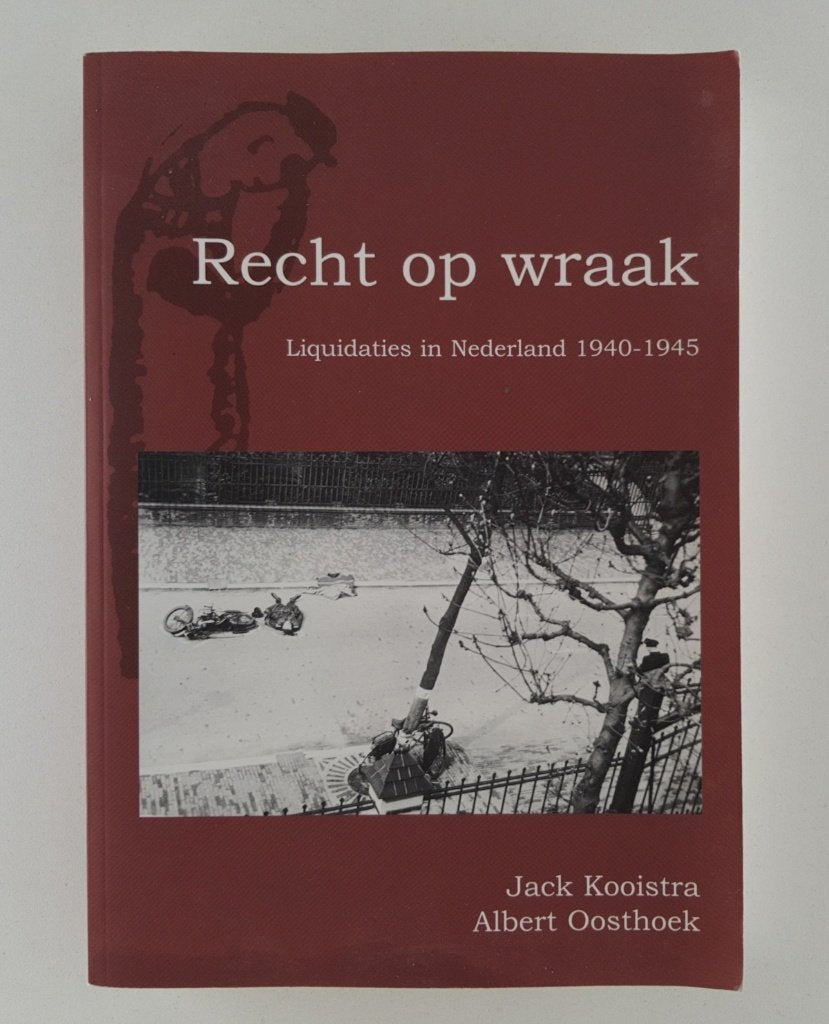 Kooistra, Jack - Recht op wraak / Liquidaties in Nederland 1, Boeken, Verzenden, 20e eeuw of later, Gelezen
