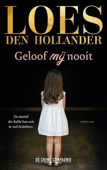 Loes den Hollander: Geloof mij nooit, Ophalen of Verzenden, Zo goed als nieuw, Loes den Hollander, Nederland