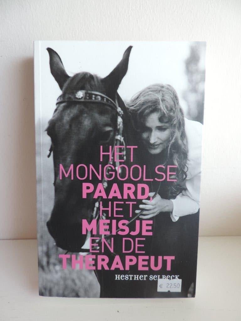 Het Mongoolse paard, het meisje en de therapeut, Ophalen of Verzenden, Gelezen