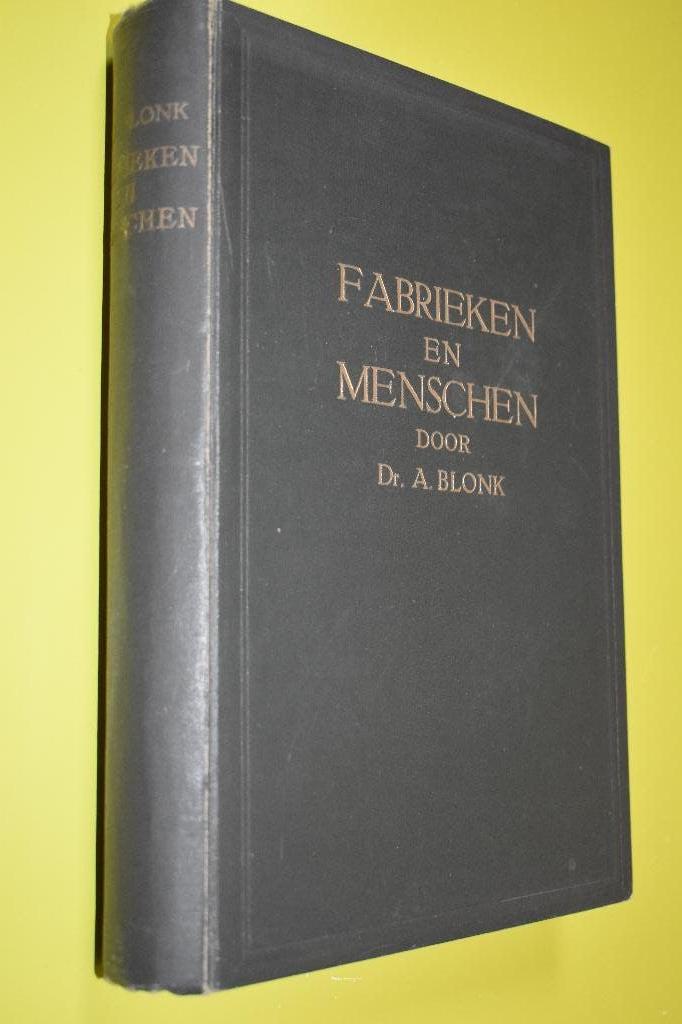 Fabrieken en Menschen - (Enschede)1929- Dr. A. Blonk-, Ophalen of Verzenden, A. Blonk, 20e eeuw of later, Gelezen