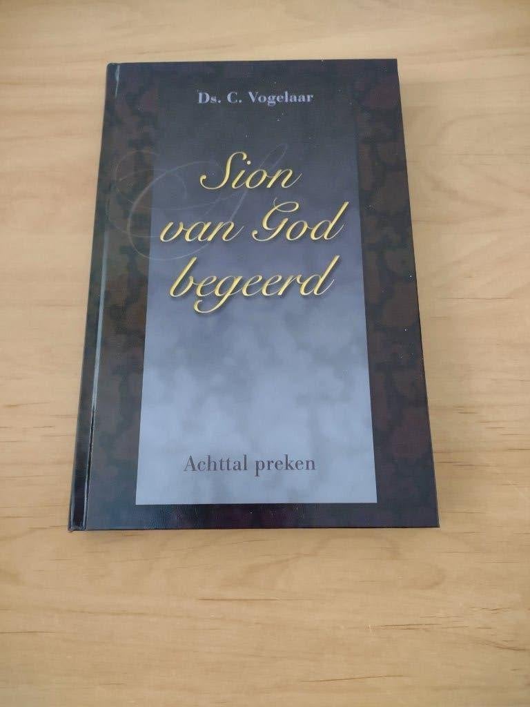 Sion van God begeerd- Ds C Vogelaar, Ophalen of Verzenden, Zo goed als nieuw, Christendom | Protestants