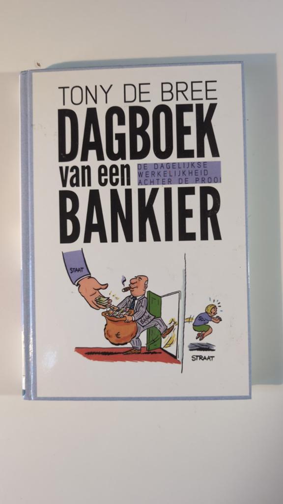Dagboek van een Bankier - Tony de Bree, Ophalen of Verzenden, Gelezen, Geld en Beleggen, Tony de Bree