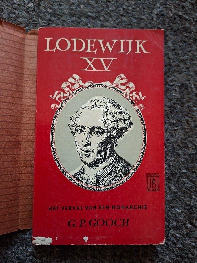 "Lodewijk XV: het verval van een monarchie/ G.P. Gooch, Verzenden, Gelezen, G.P. Gooch, Europa