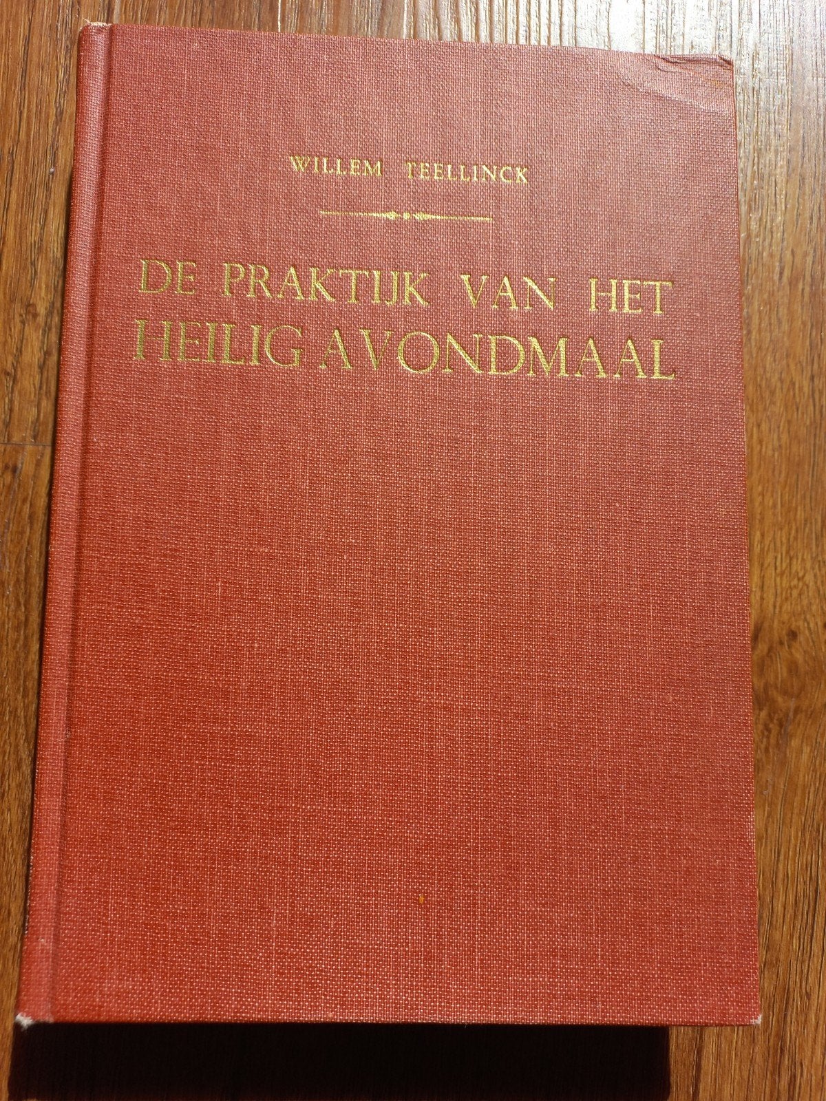 Willem Teellinck - De praktijk van het Heilig Avondmaal, Ophalen of Verzenden