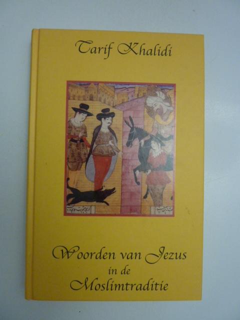 Carif Khalidi - Woorden van Jezus in de Moslimtraditie, Verzenden, Zo goed als nieuw