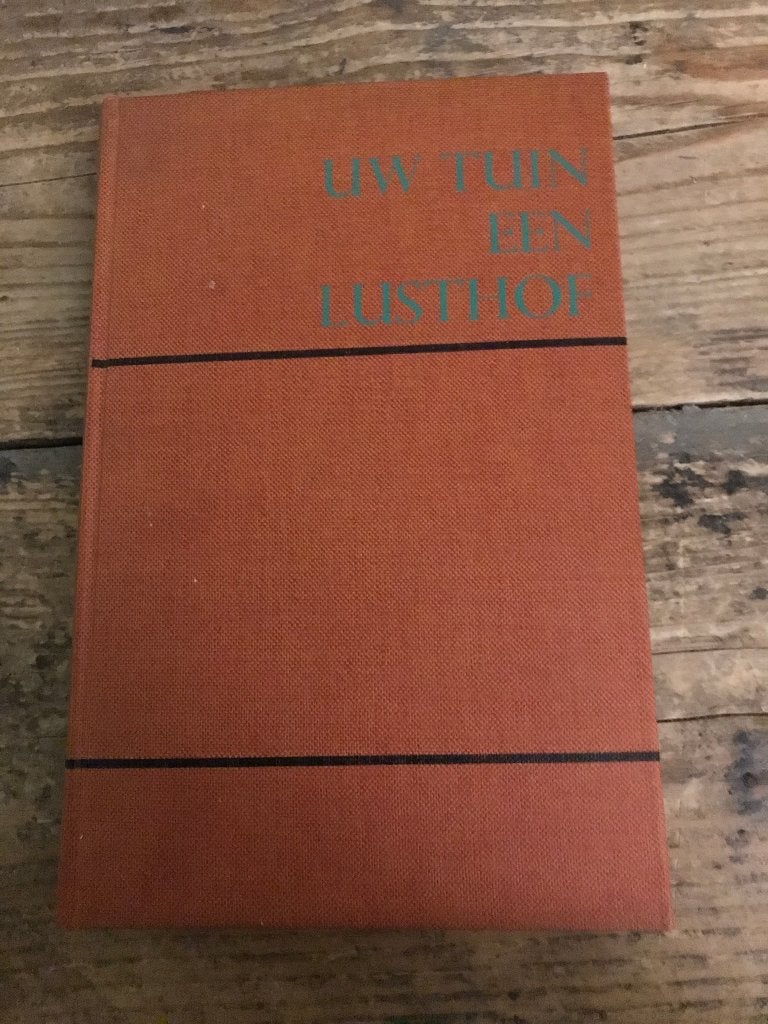 oud boek Uw tuin een lusthof, Gelezen, Ophalen of Verzenden, Tuinieren en Tuinplanten, Dix Galjaard