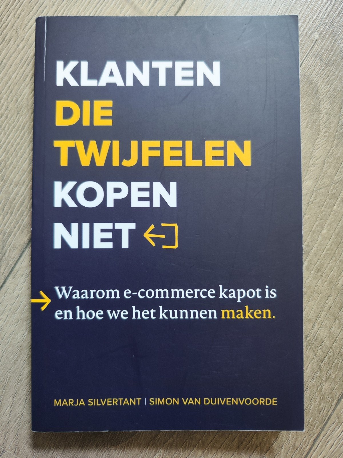 Klanten die twijfelen kopen niet - Marja Silvertant & Simon, Simon van Duivenvoorde; Marja Silvertant, Ophalen of Verzenden, Management