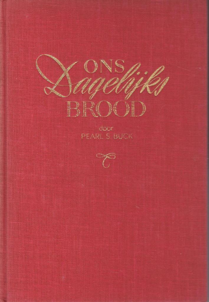 Pearl S. Buck : ons dagelijks brood., Ophalen of Verzenden, Gelezen