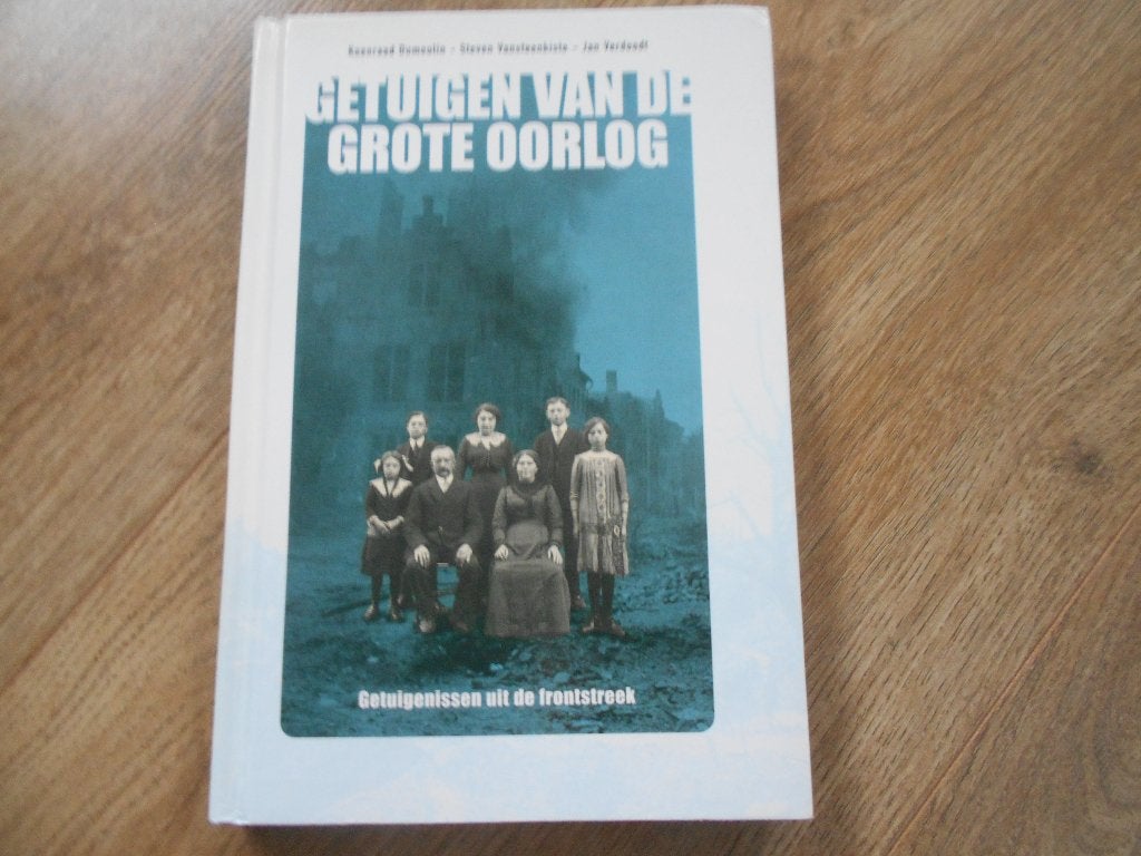 Koenraad Dumoulin Getuigen van de grote oorlog, Ophalen of Verzenden, Tweede Wereldoorlog, Zo goed als nieuw, Overige onderwerpen