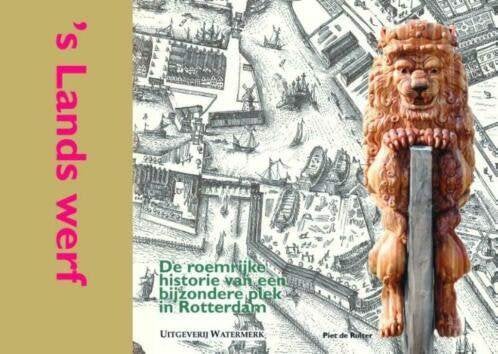 's Lands Werf Roemrijke historie van plek in Rotterdam, Ophalen of Verzenden, Zo goed als nieuw