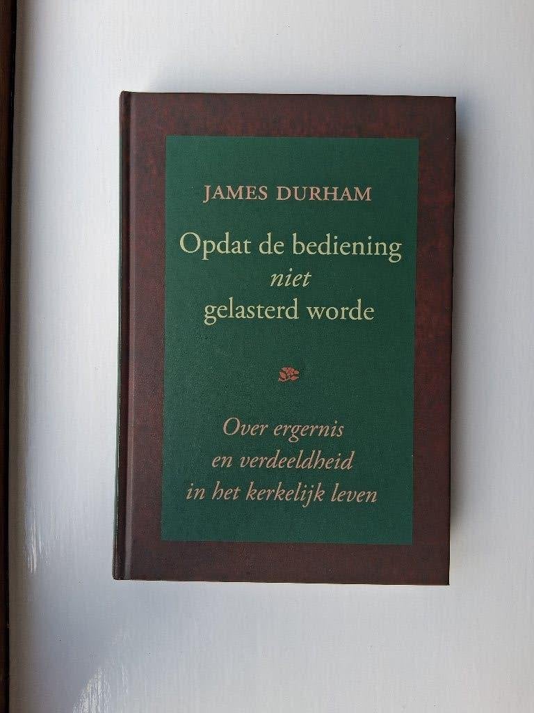 Opdat de bediening niet gelasterd worde - James Durham, Christendom | Protestants, Ophalen of Verzenden, Zo goed als nieuw, James Durham