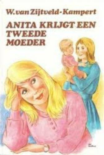 Anita krygt een tweede moeder 9033613034, Ophalen of Verzenden, Zo goed als nieuw, W. van Zijtveld-Kampert