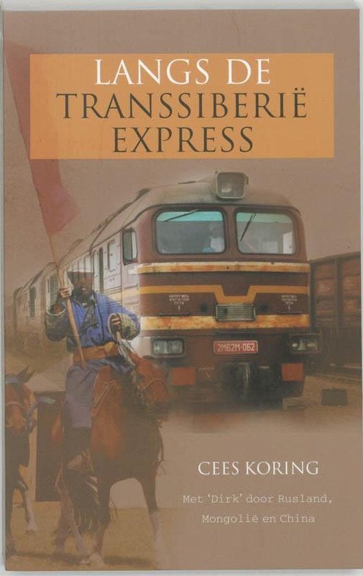 Langs De Transsiberie Express - Cees Koring BOEK, Boeken, Ophalen of Verzenden, Zo goed als nieuw, Cees Koring