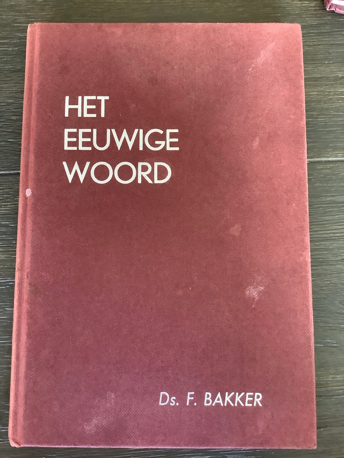 Het Eeuwige Woord - Deel II - Ds. F. Bakker, Boeken, Ophalen of Verzenden, Gelezen, Christendom | Protestants