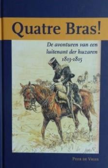 Quarté Bas 1813-1815. Avonturen v.e. luitenant der huzaren, Verzamelen, Ophalen of Verzenden, Landmacht, Nederland, Boek of Tijdschrift