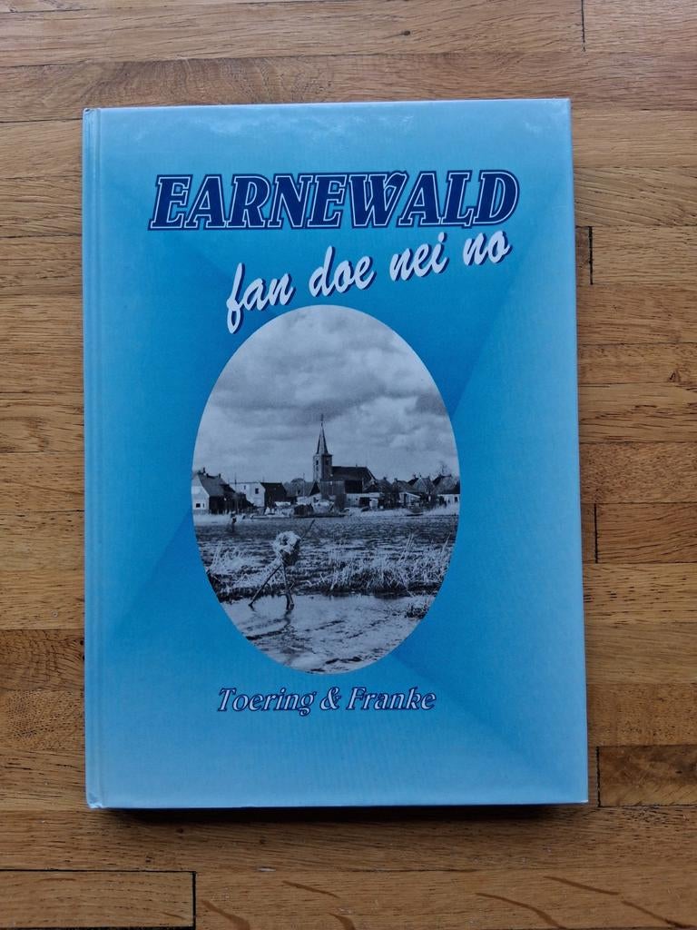 Earnewald fan doe nei no geschiedenis in woord en beeld, Ophalen of Verzenden, Zo goed als nieuw