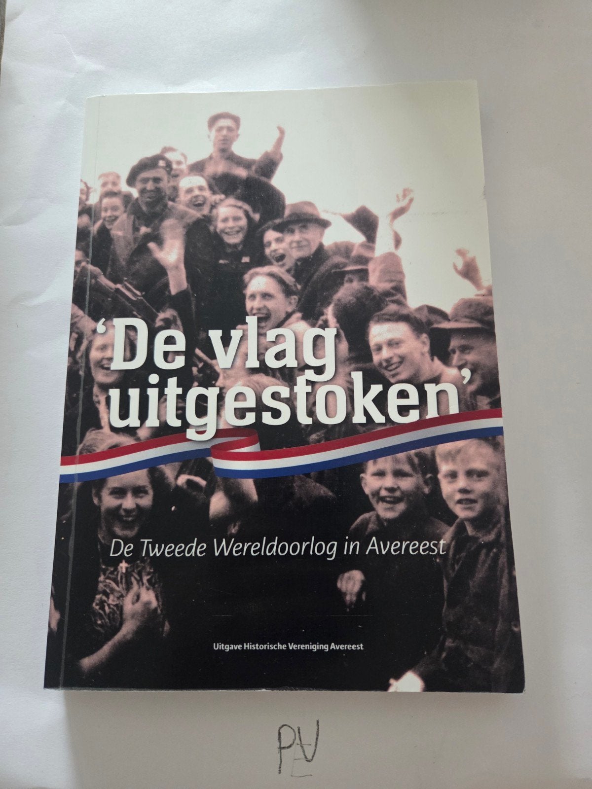 De vlag uitgestoken: WOII in Avereest, Tweede Wereldoorlog, Historische Vereniging Avereest, Ophalen of Verzenden, Zo goed als nieuw