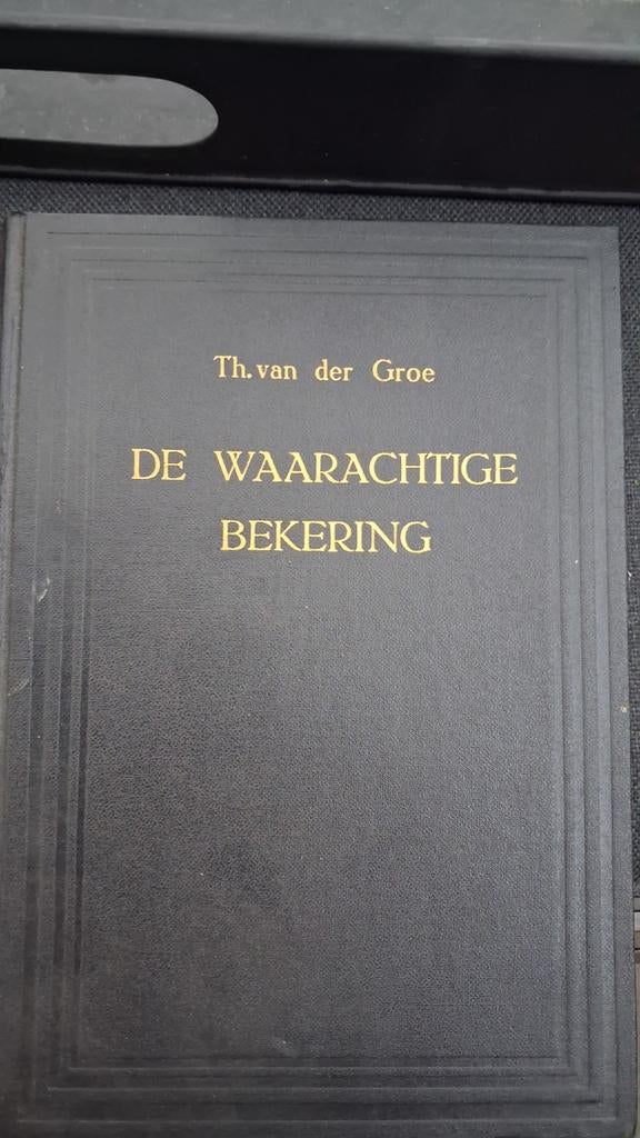 De Waarachtige Bekering - Th. van der Groe, Boeken, Ophalen of Verzenden