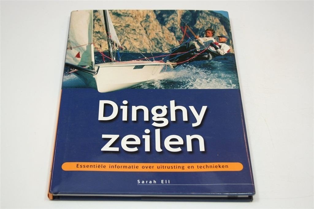 Dinghyzeilen — Uitrusting & Basistechnieken Handboek, Ophalen of Verzenden, Gelezen, Watersport en Hengelsport