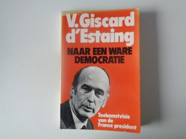 11459-7-3: Naar een ware democratie - V.Giscard d,estaing.DE, Ophalen of Verzenden, Gelezen, Politiek en Staatkunde, Nederland