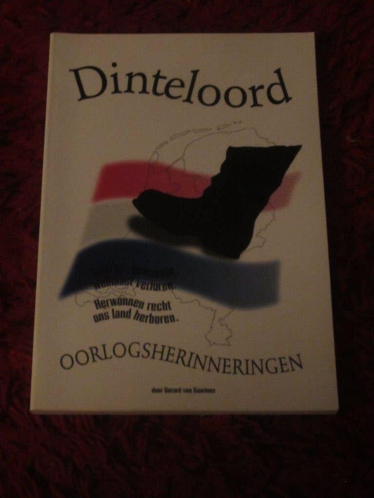 Dinteloord - Oorlogsheriinneringen., Tweede Wereldoorlog, Ophalen of Verzenden, Zo goed als nieuw, Algemeen