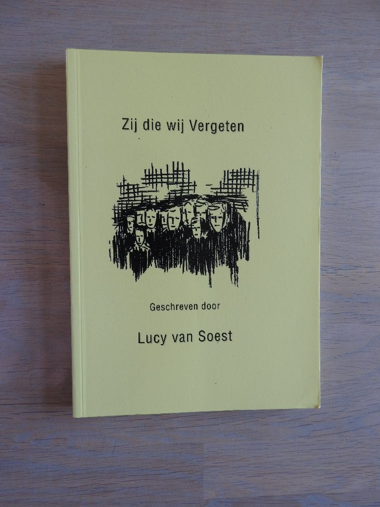 Zij die wij Vergeten geschreven door Lucy van Soest - Razzia, Ophalen of Verzenden, Tweede Wereldoorlog, Zo goed als nieuw, Overige onderwerpen