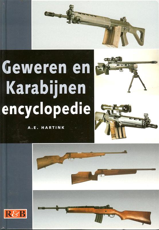 Geweren & Karabijnen - Encyclopedie - A.E.Hartink., Ophalen of Verzenden, Tweede Wereldoorlog, Zo goed als nieuw, Overige onderwerpen
