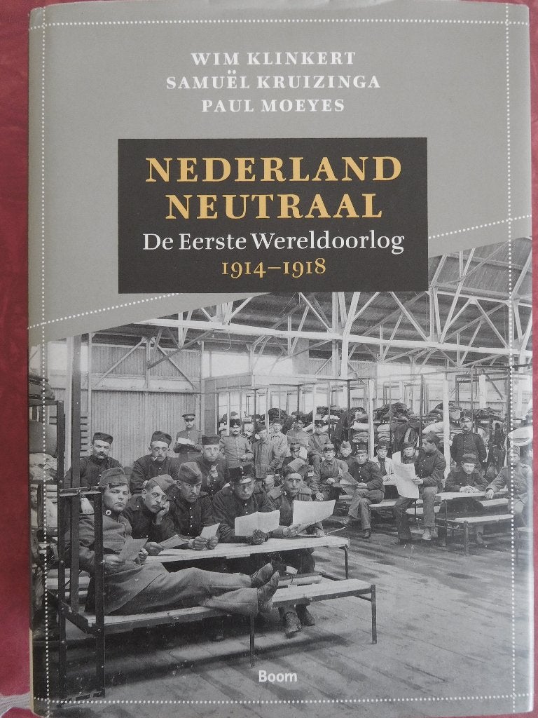 Nederland Neutraal De Eerste Wereldoorlog 1914-1918, Ophalen of Verzenden, Zo goed als nieuw
