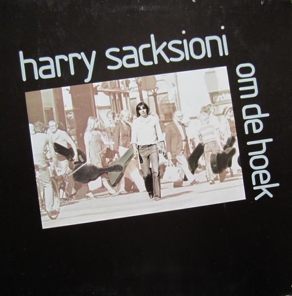 LP - Harry Sacksioni ‎– Om De Hoek, Gebruikt, Ophalen of Verzenden, 1970 - 1979, Poprock