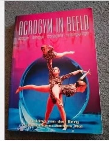 Acrogym in Beeld - Tjalling van den Berg, Boeken, Gelezen, Ophalen of Verzenden, Tjalling van den Berg, Behendigheidssport