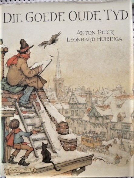 BOEK DIE GOEDE OUDE TIJD VAN ANTON PIECK,LEONHARD HUIZINGA 1, 20e eeuw of later, Verzenden, ANTON PIECK,LEON HUIZINGA, Zo goed als nieuw