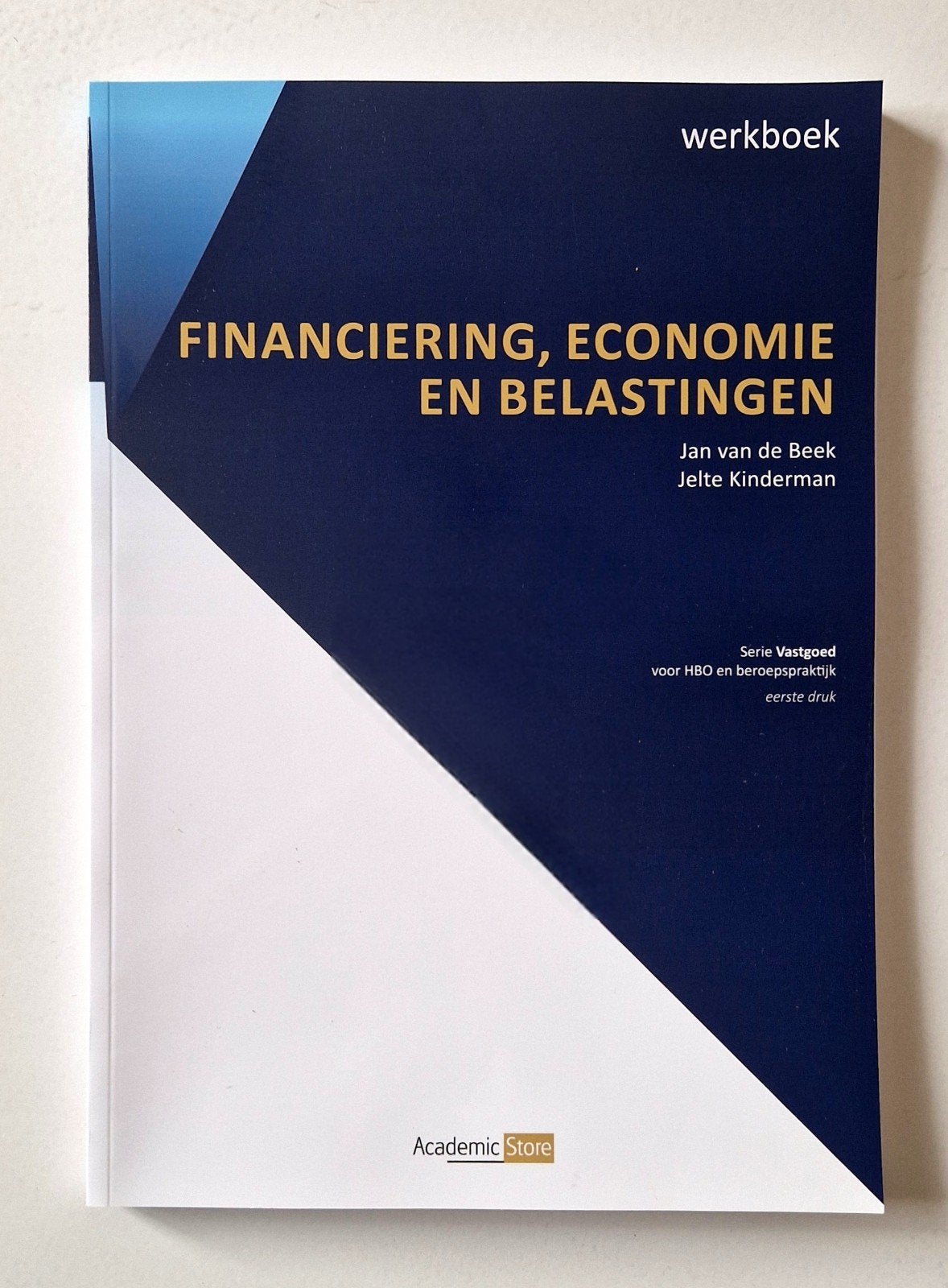 Financiering, economie en belastingen - Werkboek, Boeken, Jan van de Veen; Jelte Kinderman, Ophalen of Verzenden, Zo goed als nieuw