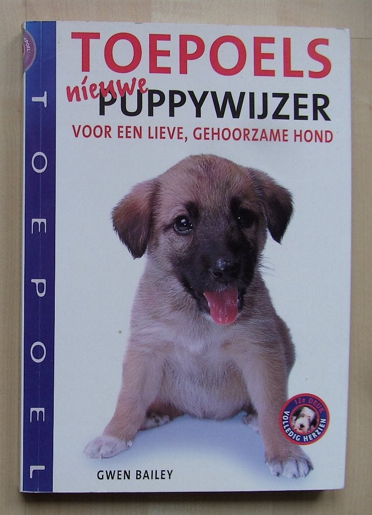 Toepoels nieuwe Puppywijzer  -  Gwen Bailey, Boeken, Ophalen of Verzenden, Zo goed als nieuw, Honden, Gwen Bailey