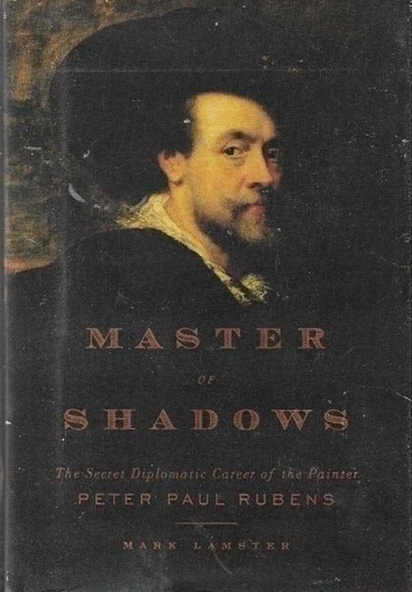 Mark Lamster Master of shadows. Peter Paul Rubens, Ophalen of Verzenden, Zo goed als nieuw, Kunst en Cultuur
