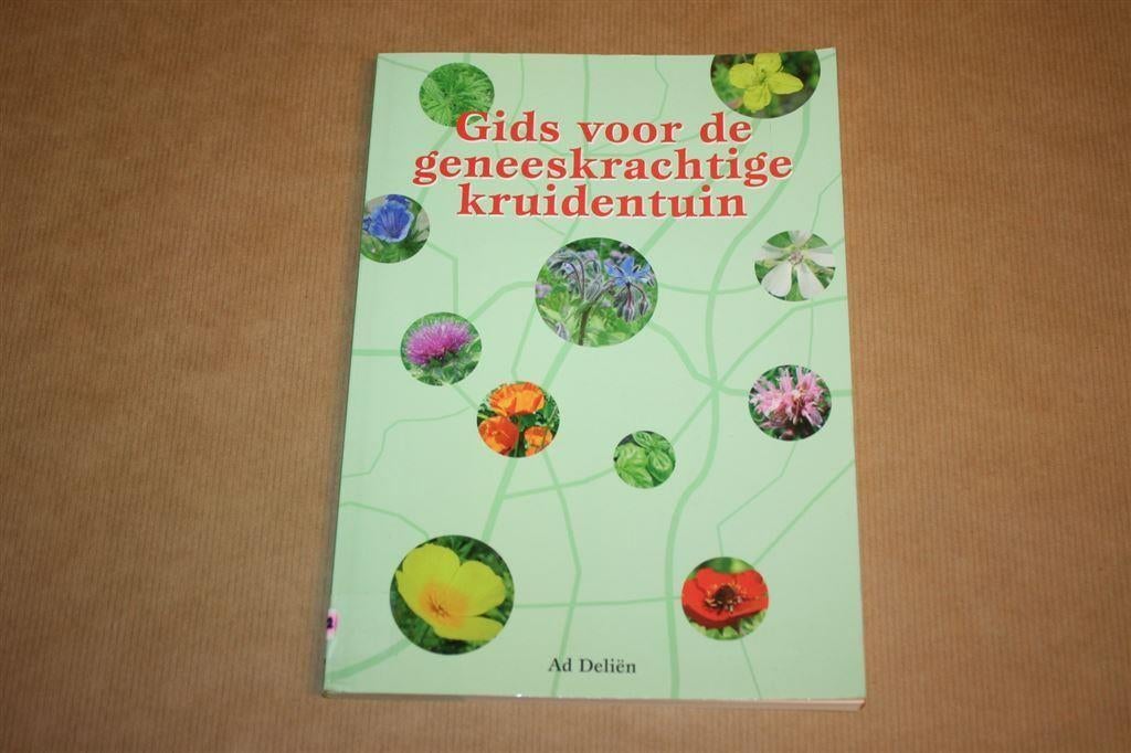 Gids voor de geneeskrachtige kruidentuin | Ad Deliën, Ophalen of Verzenden, Zo goed als nieuw