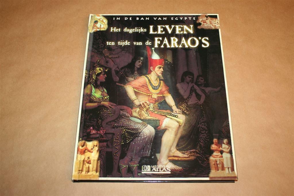 Het dagelijks leven ten tijde van de farao's - Egypte, Boeken, Ophalen of Verzenden, 14e eeuw of eerder, Zo goed als nieuw, Afrika