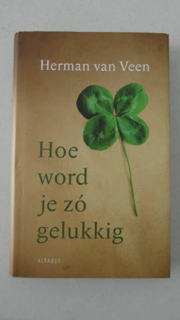 Hoe word je zo gelukkig.   Herman van Veen, Boeken, Ophalen of Verzenden, Zo goed als nieuw