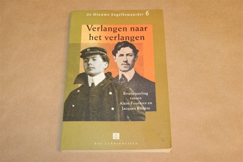 Verlangen naar het Verlangen — Alain-Fournier & Riviere 1994, Ophalen of Verzenden, Gelezen