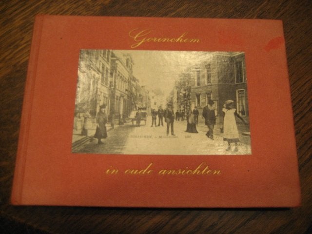 Gorichem in oude ansichten hardcover 1e druk 1967, Ophalen of Verzenden, 20e eeuw of later, Gelezen