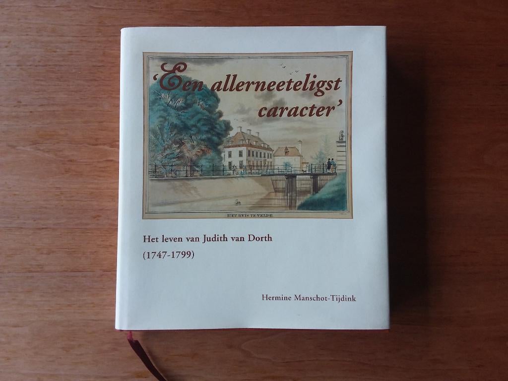 Een allerneeteligst caracter - Judith van Dorth -H.Manschot, Nieuw, Ophalen of Verzenden, 17e en 18e eeuw, Hermine Manschot - Tijdink