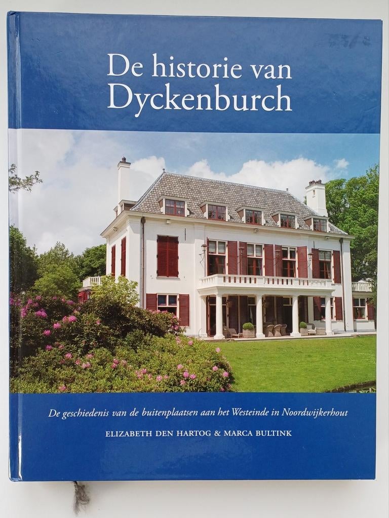 De historie van Dyckenburch - Noordwijkerhout, Ophalen of Verzenden, 20e eeuw of later, Zo goed als nieuw, Elizabeth den Hartog & Marca Bultink