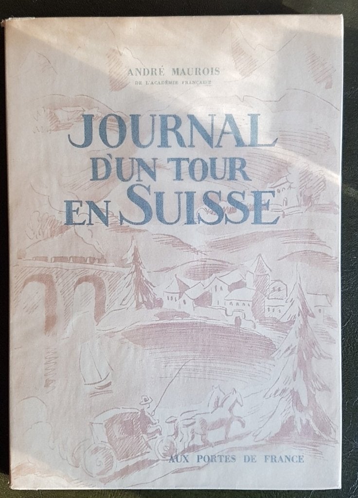 André Maurois - Journal d'un tour en Suisse, Boeken, Reisverhalen, Ophalen of Verzenden, Zo goed als nieuw, Europa