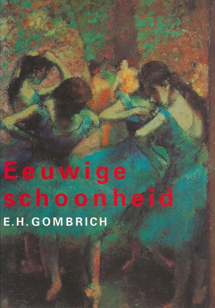 Gombrich, Eeuwige schoonheid, Ophalen of Verzenden, Zo goed als nieuw, Schilder- en Tekenkunst