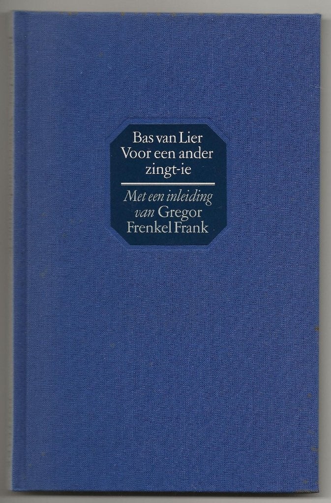 Bas van Lier - Voor een ander zingt-ie, Ophalen, Gelezen, Bas van Lier