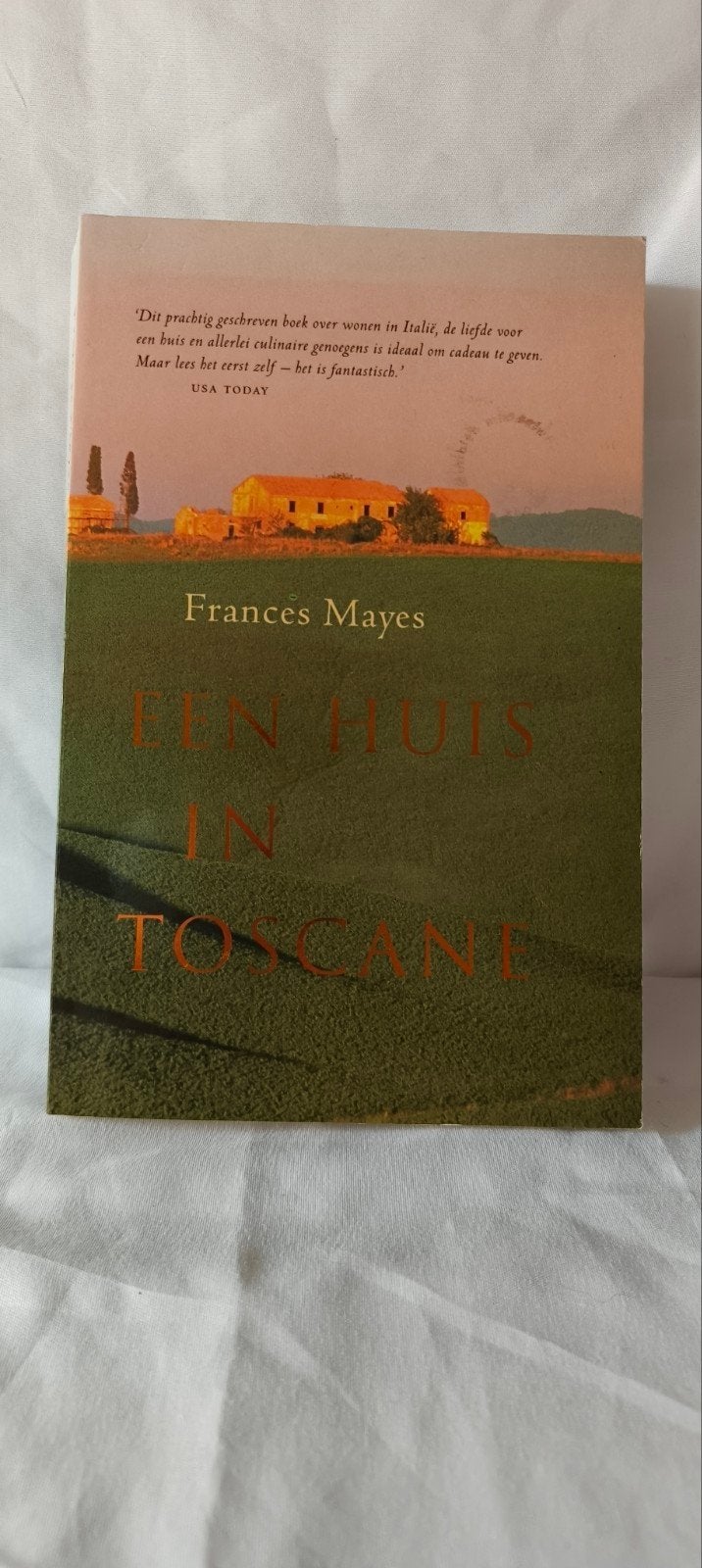 Een Huis in Toscane - Frances Mayes, Frances Mayes, Europa, Ophalen of Verzenden, Reisgids of -boek