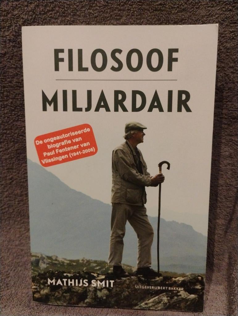 Filosoof Miljardair - Biografie Paul Fentener van Vlissingen, Boeken, Mathijs Smit, Ophalen of Verzenden, Zo goed als nieuw, Overige onderwerpen