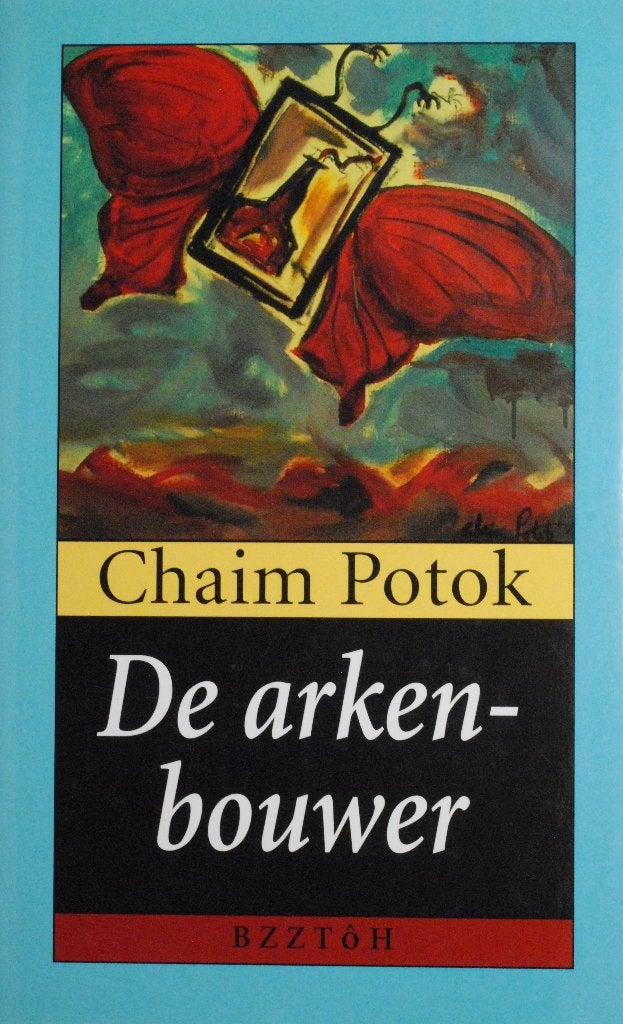 Chaim Potok - De arkenbouwer 2002