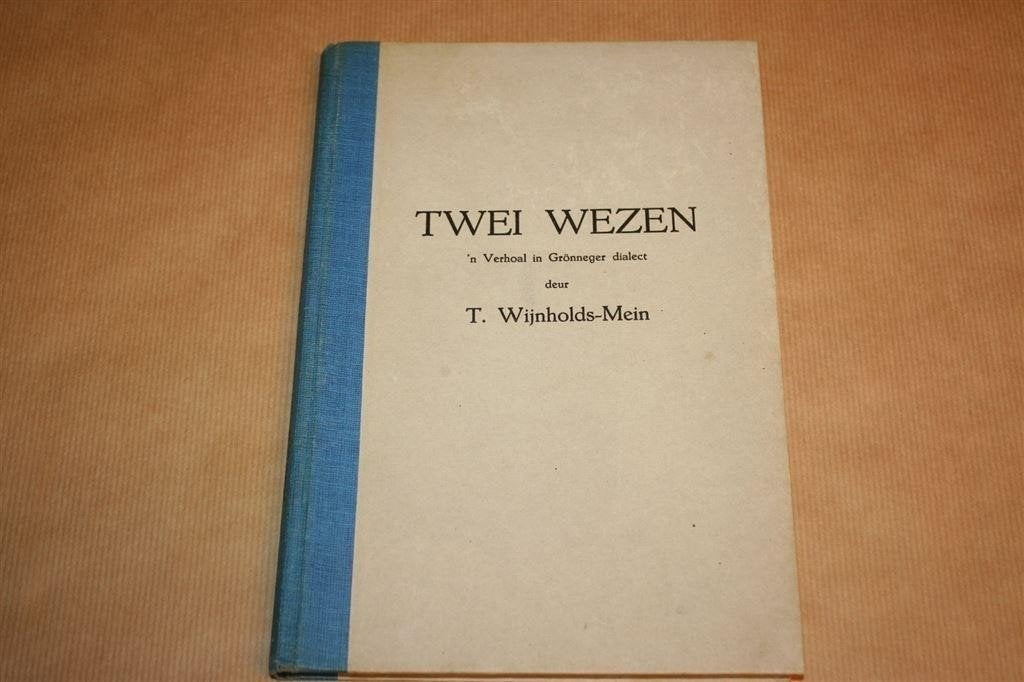 Twei Wezen — T. Wijnholds-Mein, Groninger Streekroman 1951, Ophalen of Verzenden, Gelezen