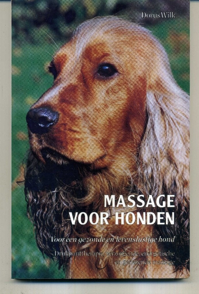 Massage voor honden Dorus Wilk, Boeken, Ophalen of Verzenden, Gelezen, Honden