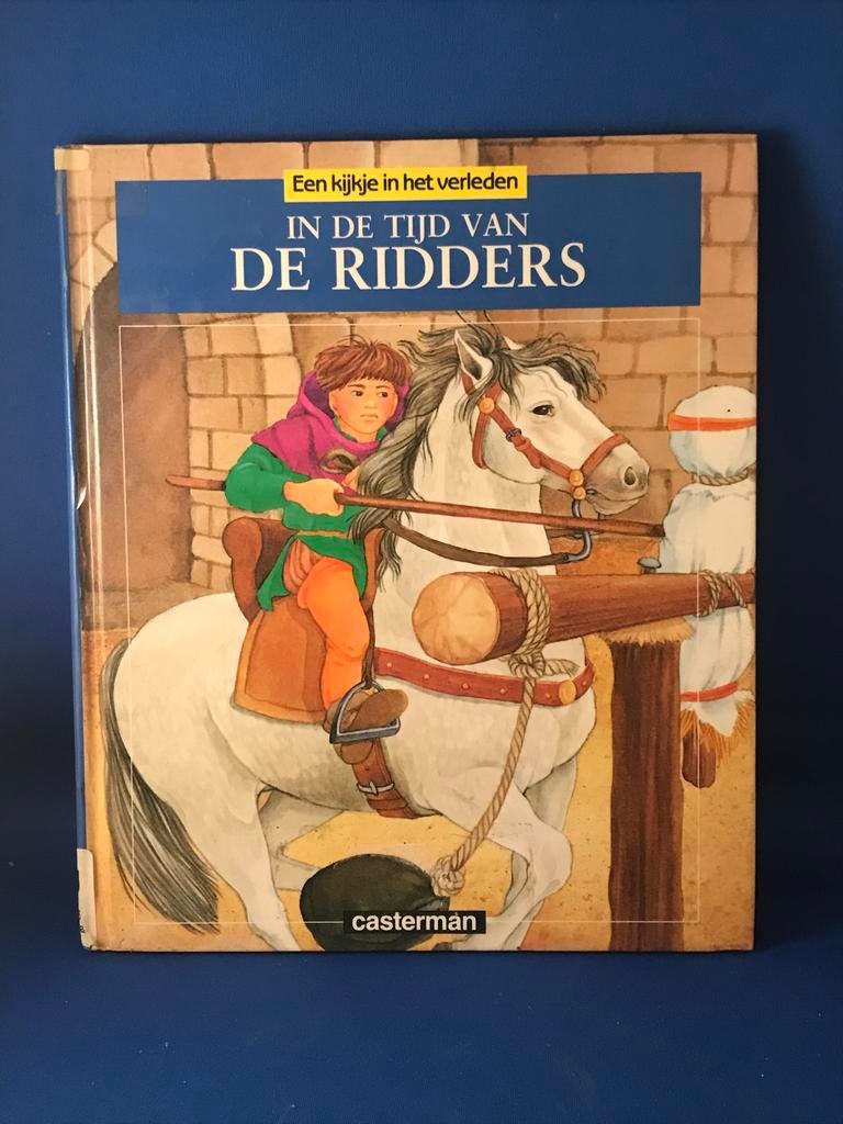 In de Tijd van de Ridders - Casterman, Boeken, Kinderboeken | Jeugd | onder 10 jaar, Ophalen, Gelezen, Non-fictie